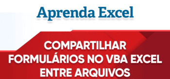 Compartilhar Formulários do VBA no Excel