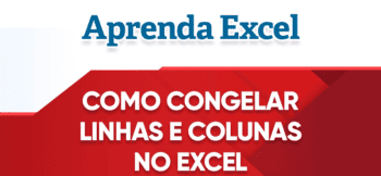 Como Congelar Linhas e Colunas no Excel