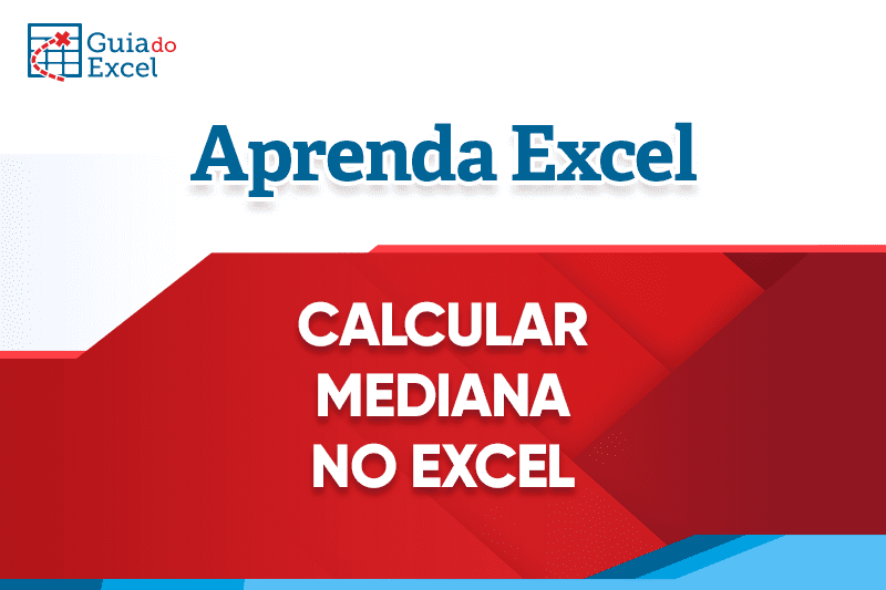 Como calcular a MEDIANA no Excel