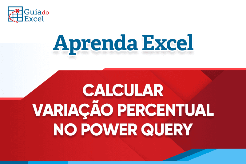 Como calcular variação percentual no power query Excel 9