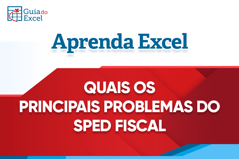 Quais os principais problemas do sped fiscal