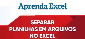 Separar Planilhas em Arquivos Excel