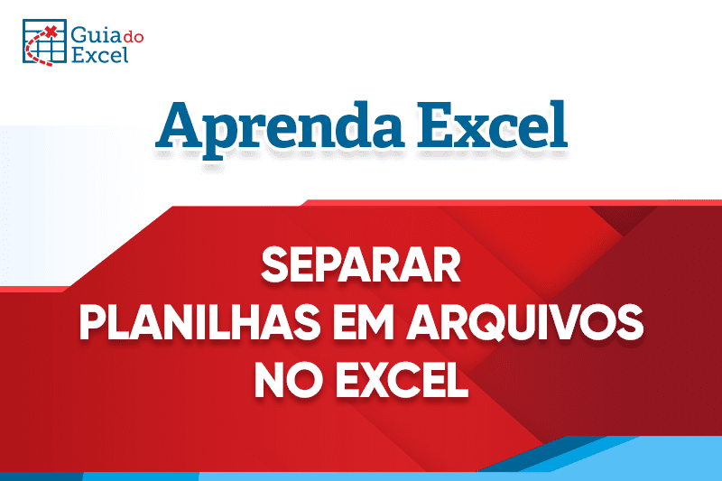 Separar Planilhas Excel - Exportar Planilhas em Arquivos Excel 1