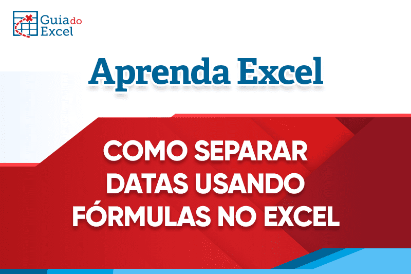 Como separar a data usando fórmulas no Excel (dia, mês e ano) Capa