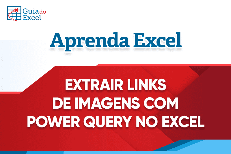Extrair Links de Imagens Power Query Excel 1