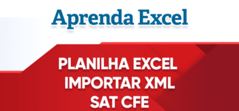 Planilha Excel Importar XML SAT CFe