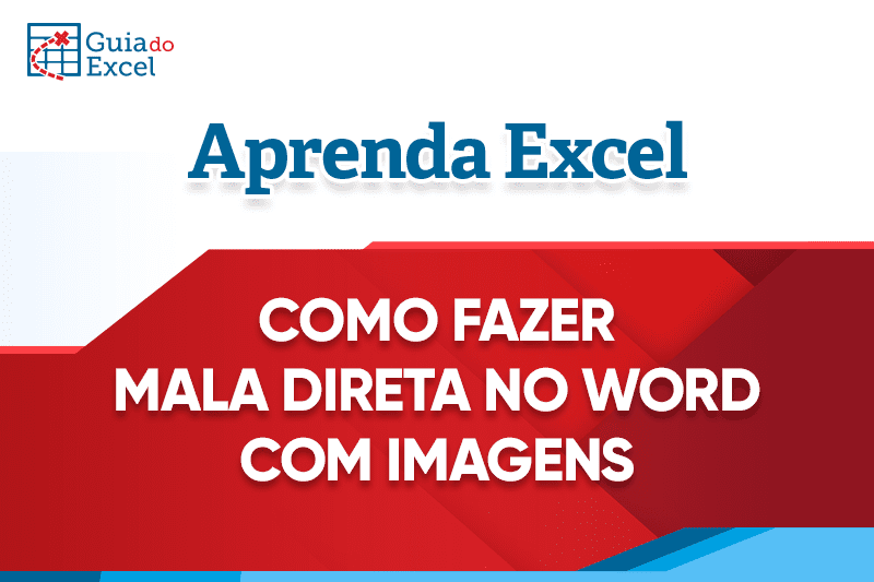 Mala Direta com Imagens no Word com Base no Excel