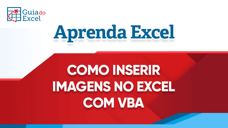Como Inserir Imagens no Excel com VBA