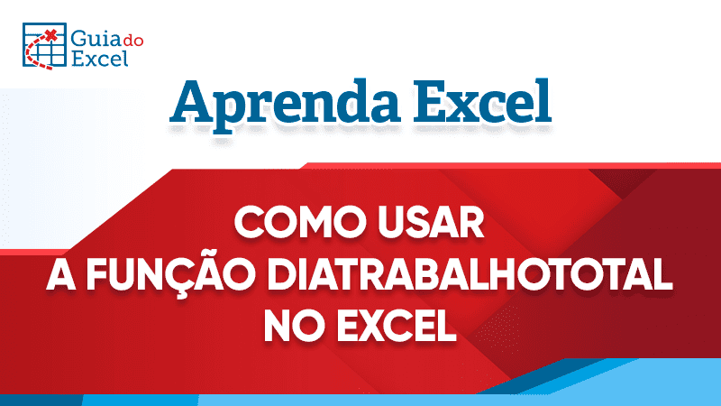 Como usar a funcao DIATRABALHO Excel