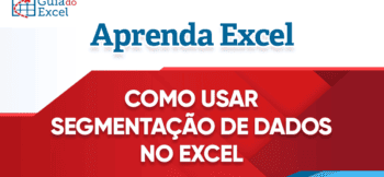Como Usar Segmentação de Dados no Excel? Guia Completo
