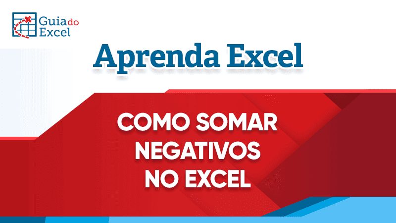 Como somar valores negativos Excel