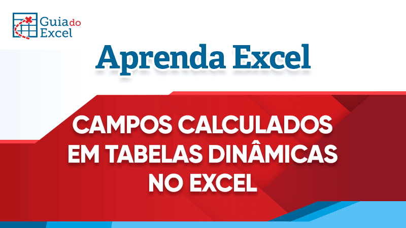 Campos calculados em tabelas dinamicas excel