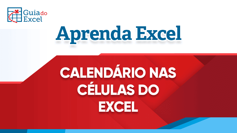Calendario nas celulas Excel