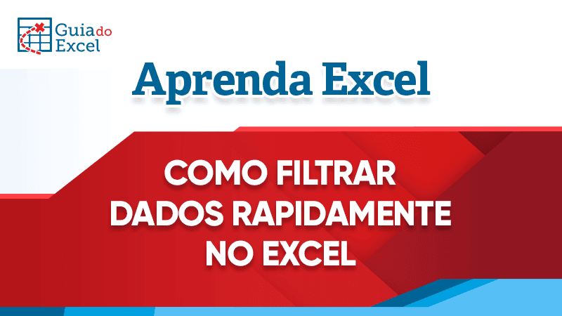 Como filtrar dados rapidamente no Excel