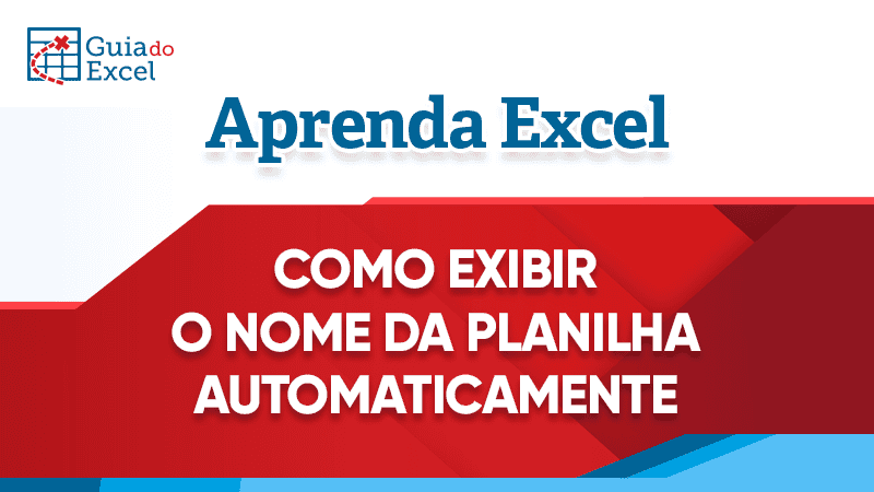 Como exibir o nome da planilha automaticamente no excel