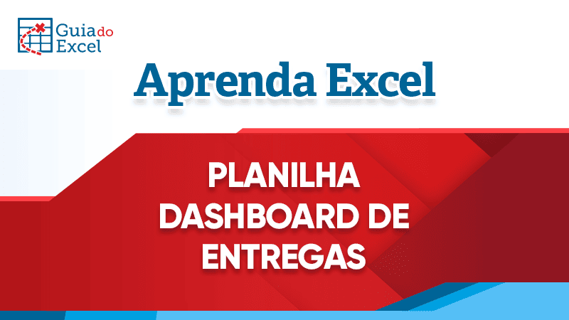 Planilha de Dashboard de Entregas Excel