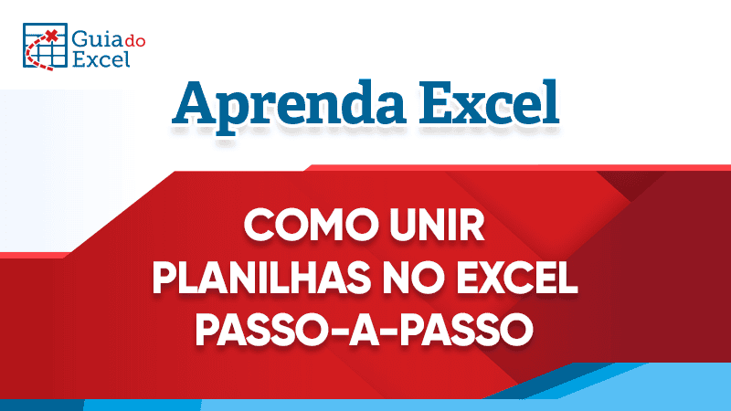 Como combinar unir juntar planilhas no Excel 12